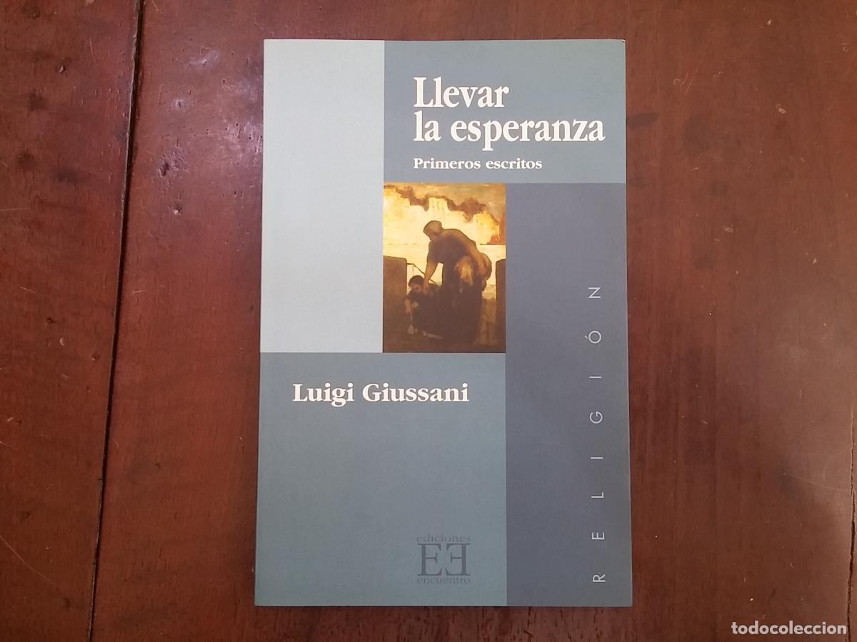 Libros: Llevar la esperanza. Primeros escritos - Luigi Giussani - Foto 1