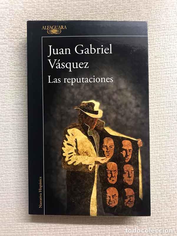 Libros: Las reputaciones - Juan Gabriel V&aacute;squez - Foto 1