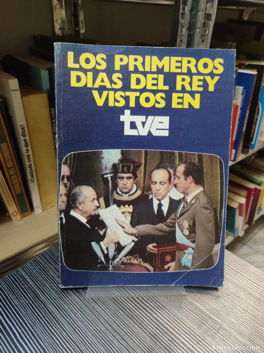 Libros: LOS PRIMEROS DIAS DEL REY VISTOS EN TVE - Foto 1