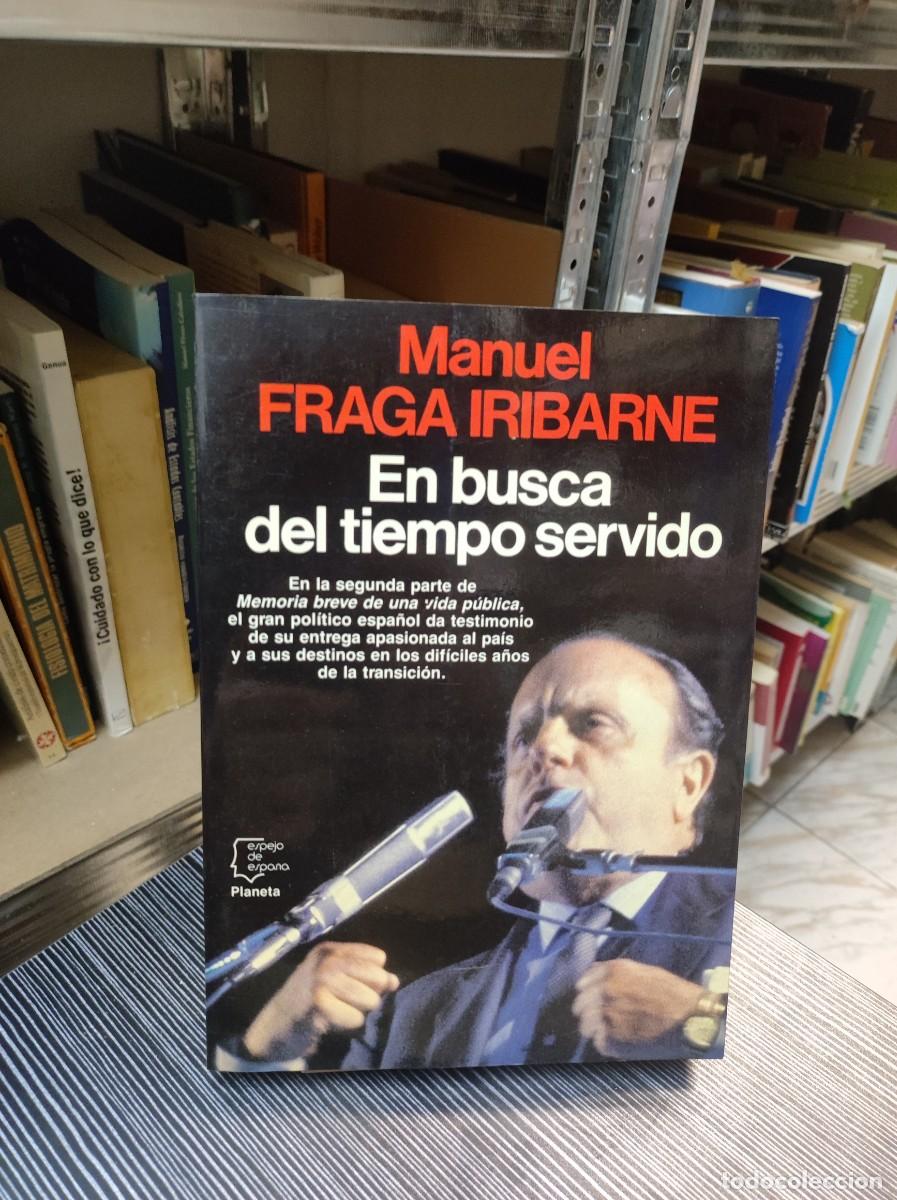 Libros: EN BUSCA DEL TIEMPO SERVIDO MANUEL FRAGA IRIBARNE - Foto 1