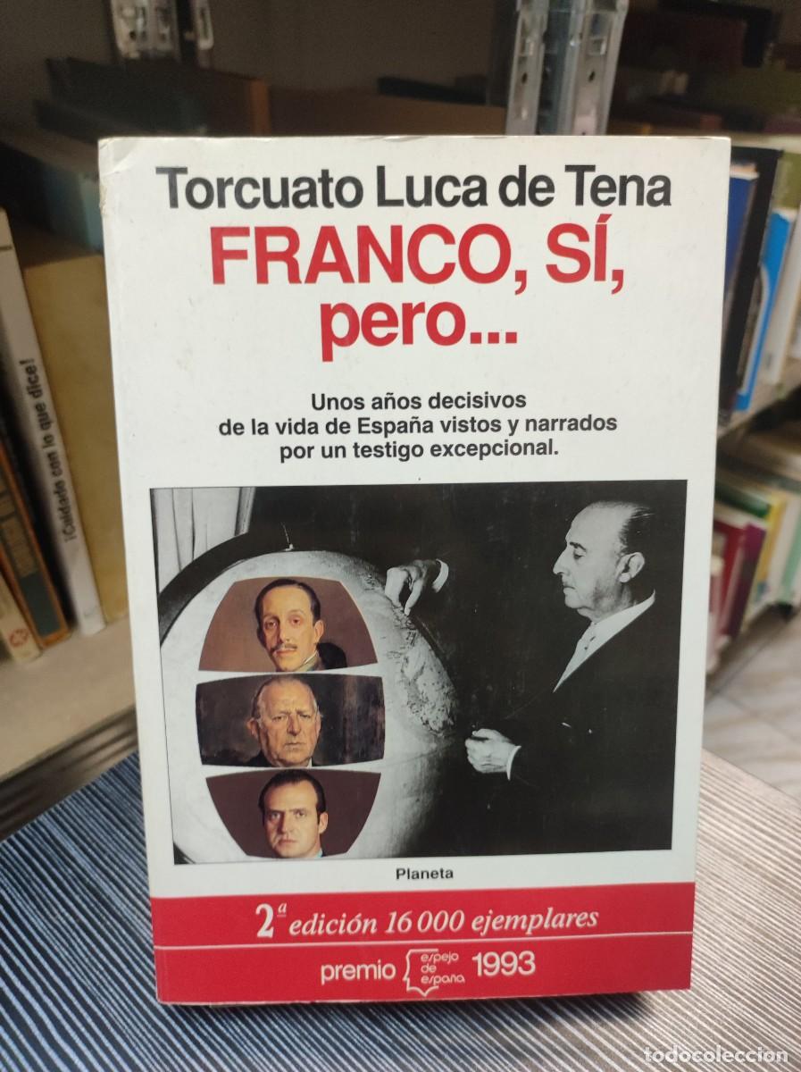 Libros: FRANCO, SI, PERO... TORCUATO LUCA DE TENA - Foto 1