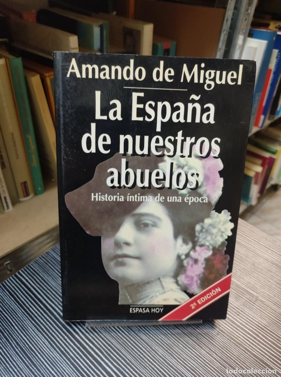 Libros: La Espa&ntilde;a de nuestros abuelos - Amando de Miguel - Foto 1