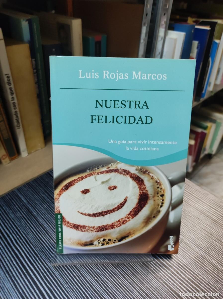 Libros: NUESTRA FELICIDAD LUIS ROJAS MARCOS - Foto 1