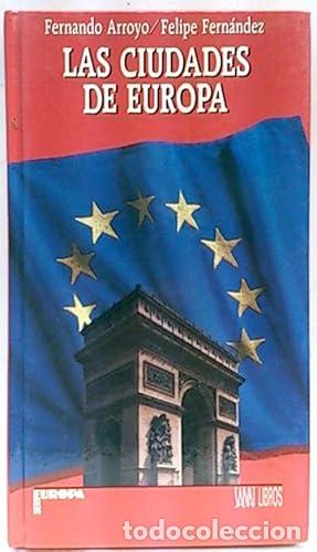 Libri di seconda mano: Las ciudades de Europa. - Arroyo Ylera, Fernando. TDK940