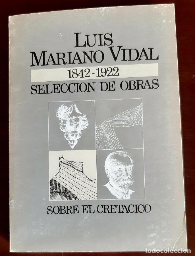 Libros: MARIANO LUIS VIDAL 1842-1922 SELECCI&Oacute;N DE OBRAS, SOBRE EL CRET&Aacute;CICO -