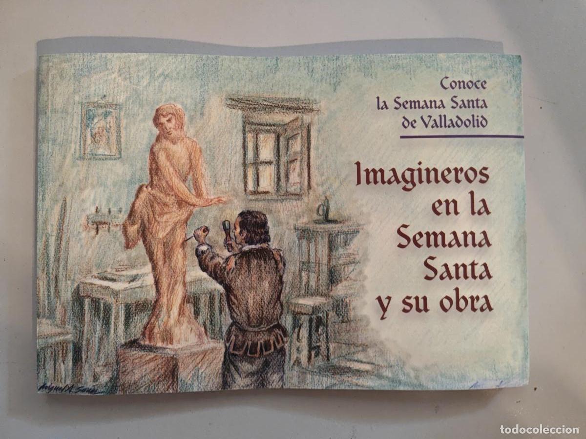 Libros: Imagineros en la Semana Santa y su obra. Conoce la Semana Santa de Valladolid. - Te&oacute;fanes Egido L&oacute;pe