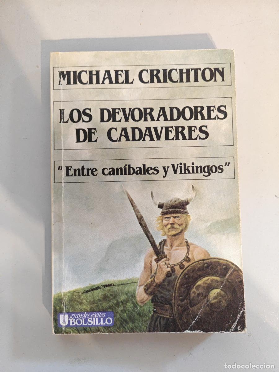 Libros: Los devoradores de cad&aacute;veres. - Crichton, Michael. TDK938 - Foto 1