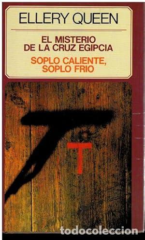 Libros: EL MISTERIO DE LA CRUZ EGIPCIA / SOPLO CALIENTE, SOPLO FR&Iacute;O. - Queen, Ellery. TDK941