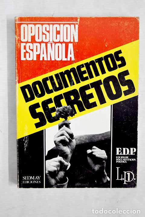 Libros: Oposici&oacute;n espa&ntilde;ola: documentos secretos - Foto 1