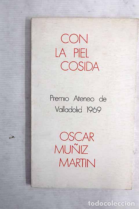 Libros: Con la piel cosida: Mu&ntilde;iz, &Oacute;scar.- Mu&ntilde;iz, &Oacute;scar - Foto 1