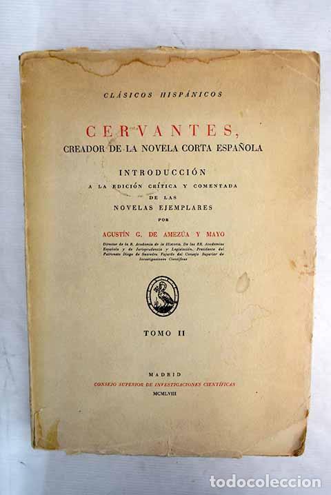 Libros: Cervantes creador de la novela corta espa&ntilde;ola.- Amez&uacute;a y Mayo, Agust&iacute;n G. de