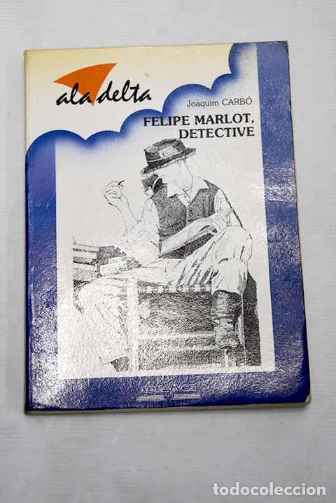 Libros: Felipe Marlot, detective.- Carb&oacute;, Joaquim - Foto 1