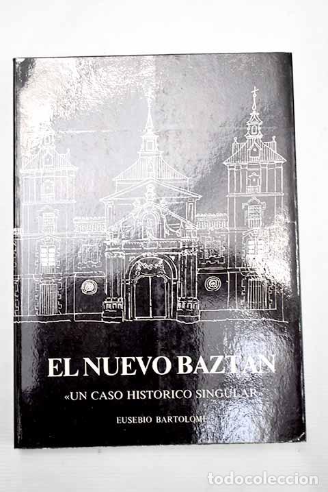 Libros: El Nuevo Bazt&aacute;n: un caso hist&oacute;rico singular.- Bartolom&eacute;, Eusebio - Foto 1