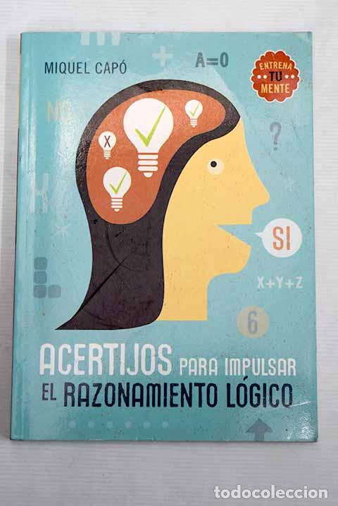 Libri di seconda mano: Acertijos para impulsar el razonamiento l&oacute;gico.- Cap&oacute; Dolz, Miquel