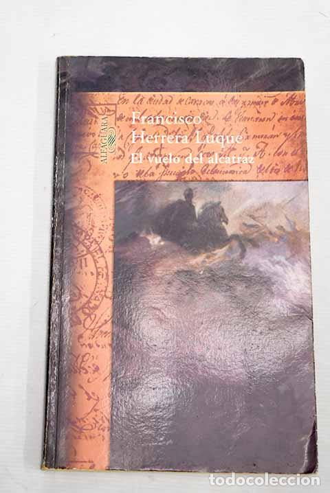 Libros: El vuelo del Alcatraz.- Herrera Luque, Francisco - Foto 1
