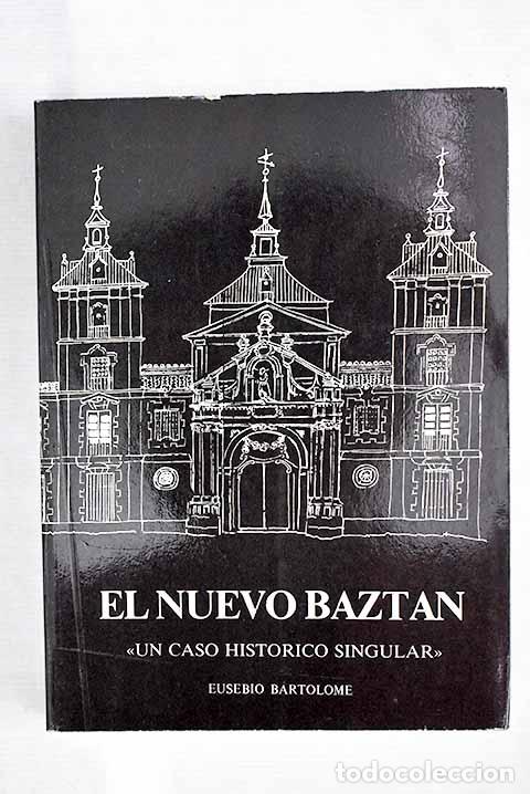 Libros: El Nuevo Bazt&aacute;n: un caso hist&oacute;rico singular.- Bartolom&eacute;, Eusebio - Foto 1
