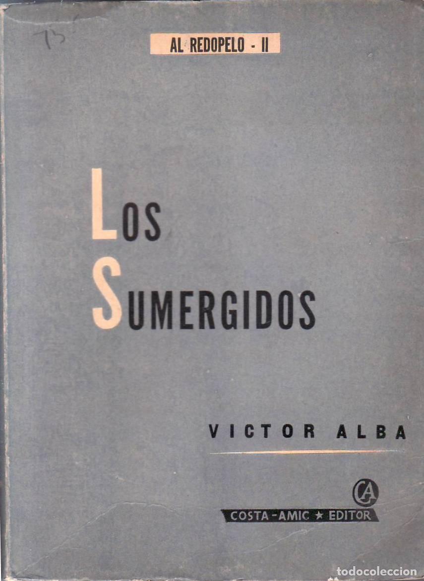 Libros: ALBA, V&iacute;ctor.- - Los sumergidos. - Foto 1