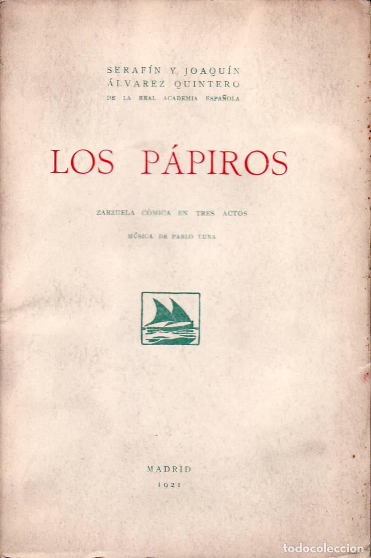 Libros: ALVAREZ QUINTERO, Seraf&iacute;n y Joaqu&iacute;n.- - Los p&aacute;piros. Teatro. - Foto 1