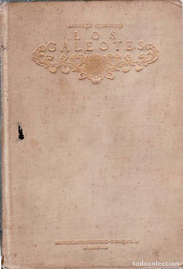 Libros: ALVAREZ QUINTERO, Seraf&iacute;n y Joaqu&iacute;n.- - Los galeotes. (Comedia en cuatro actos). - Foto 1