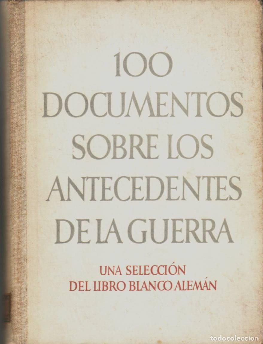 Libros: ANONIMO.- - 100 documentos sobre los antecedentes de la guerra. - Foto 1