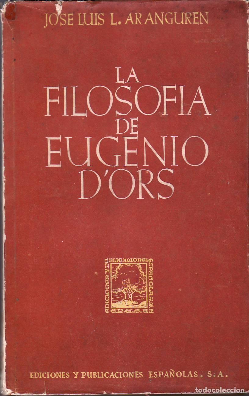 Libros: ARANGUREN, Jos&eacute; L.- - La filosof&iacute;a de Eugenio dOrs. - Foto 1