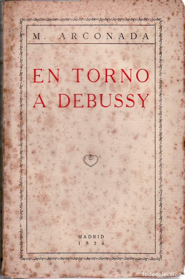 Libros: ARCONADA, M.- - En torno a Debussy. - Foto 1