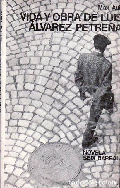 Libros: AUB, Max.- - Vida y obra de Luis Alvarez Petre&ntilde;a. Novela. - Foto 1