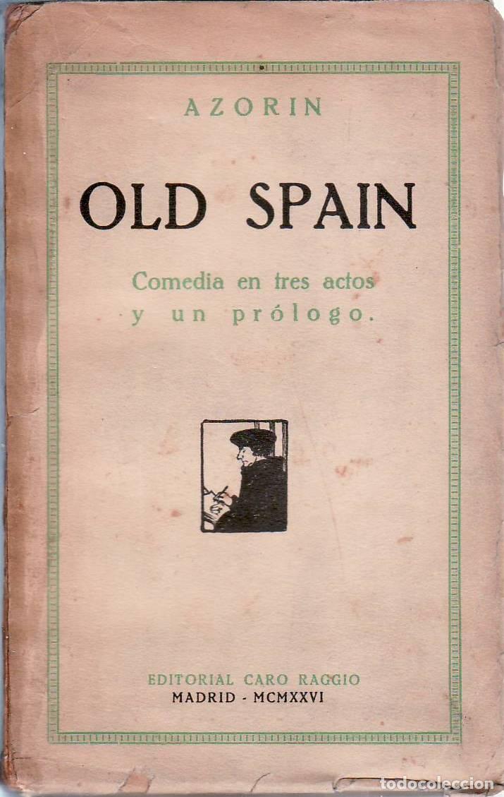 Libros: AZORIN.- - Old Spain. Comedia en tres actos y un pr&oacute;logo. - Foto 1