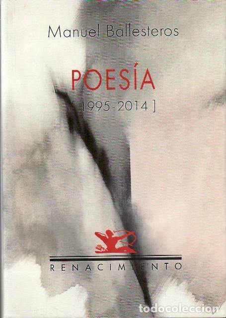 Libros: BALLESTEROS ALONSO, Manuel.- - Poes&iacute;a (1995-2014). - Foto 1
