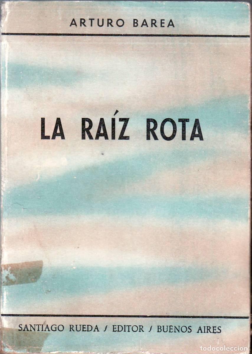 Libros: BAREA, Arturo.- - La ra&iacute;z rota. Novela. - Foto 1