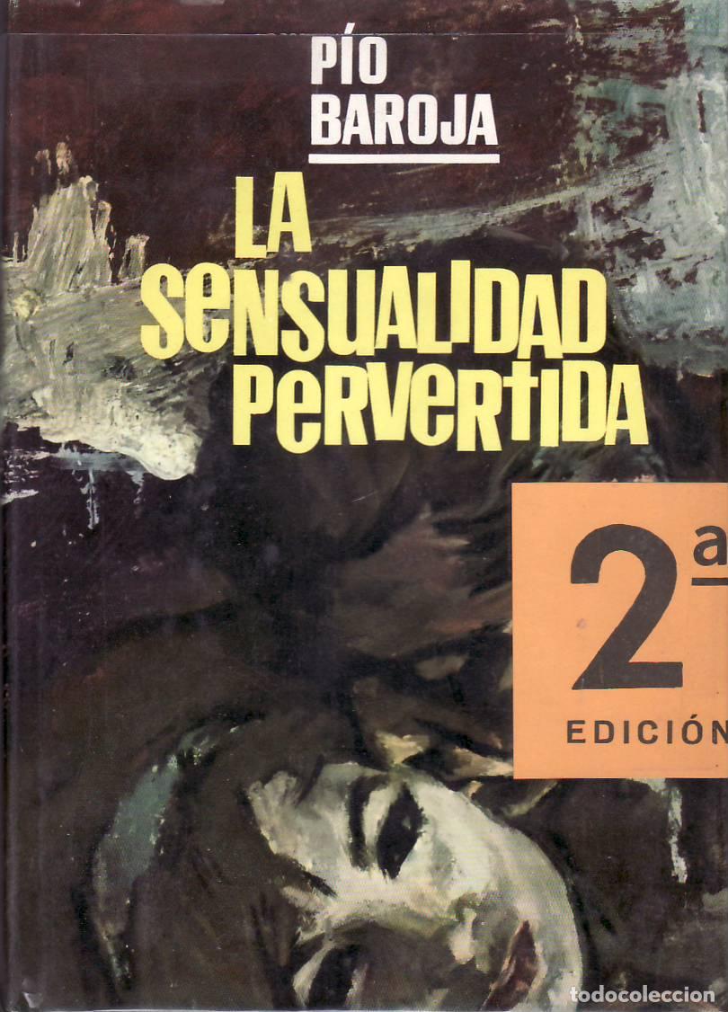 Libros: BAROJA, P&iacute;o.- - La sensualidad pervertida. - Foto 1