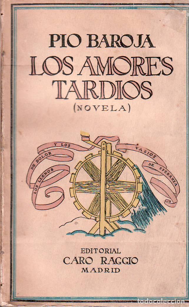 Libros: BAROJA, P&iacute;o.- - Los amores tard&iacute;os. Novela. - Foto 1