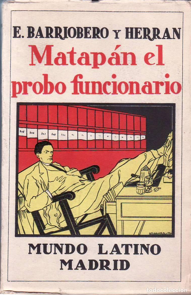 Libros: BARRIOBERO Y HERRAN, E.- - Matap&aacute;n el probo funcionario. - Foto 1