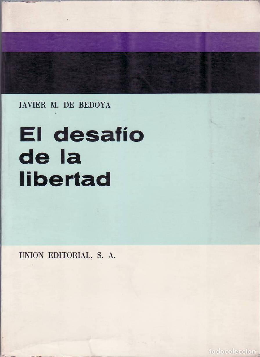 Libros: BEDOYA, Javier M. de.- - El desaf&iacute;o de la libertad. - Foto 1