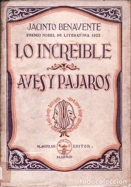 Libros: BENAVENTE, Jacinto.- - Lo incre&iacute;ble. Aves y p&aacute;jaros. - Foto 1