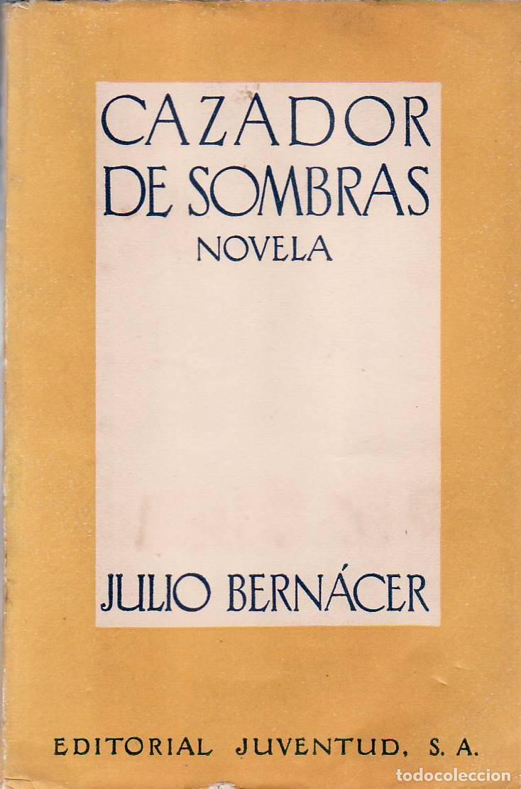Libros: BERNACER, Julio.- - Cazador de sombras. - Foto 1