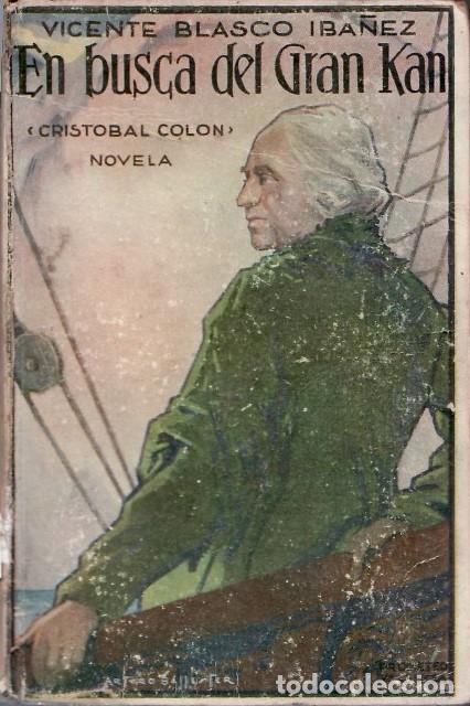Libros: BLASCO IBA&Ntilde;EZ, V.- - En busca del gran Kan. (Crist&oacute;bal Col&oacute;n). - Foto 1