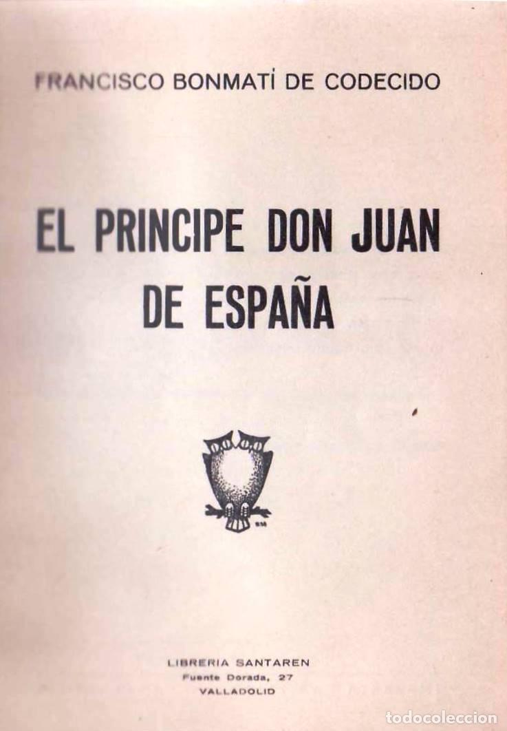 Libros: BONMATI DE CODECIDO, Francisco.- - El pr&iacute;ncipe Don Juan de Espa&ntilde;a. - Foto 1