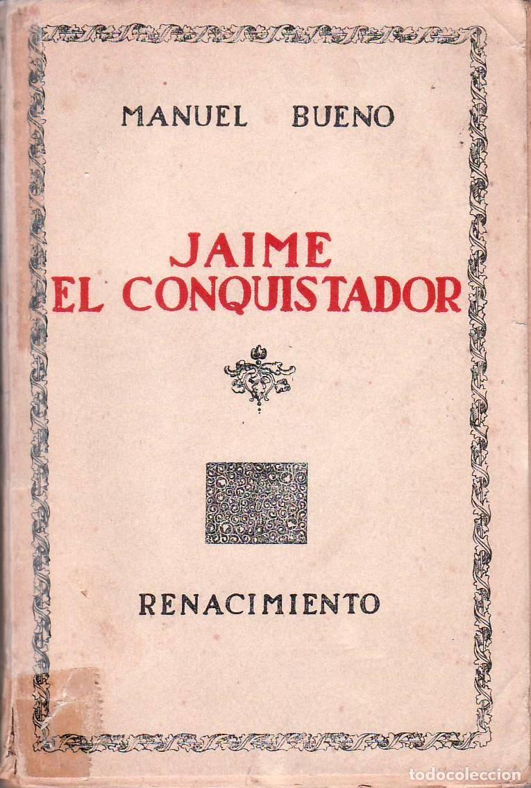 Libros: BUENO, Manuel.- - Jaime el Conquistador. Novela. - Foto 1
