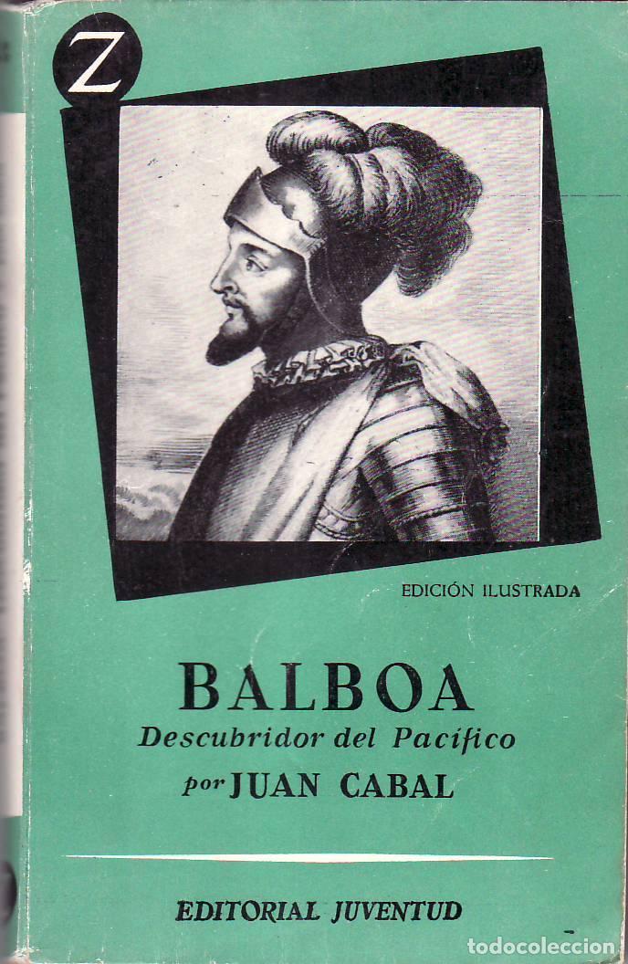 Libros: CABAL, Juan.- - Balboa. Descubridor del Pac&iacute;fico. - Foto 1