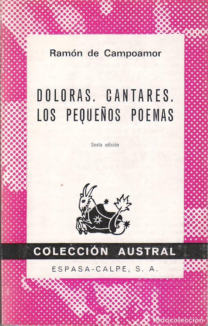 Libros: CAMPOAMOR, Ram&oacute;n de.- - Doloras. Cantares. Los peque&ntilde;os poemas. - Foto 1