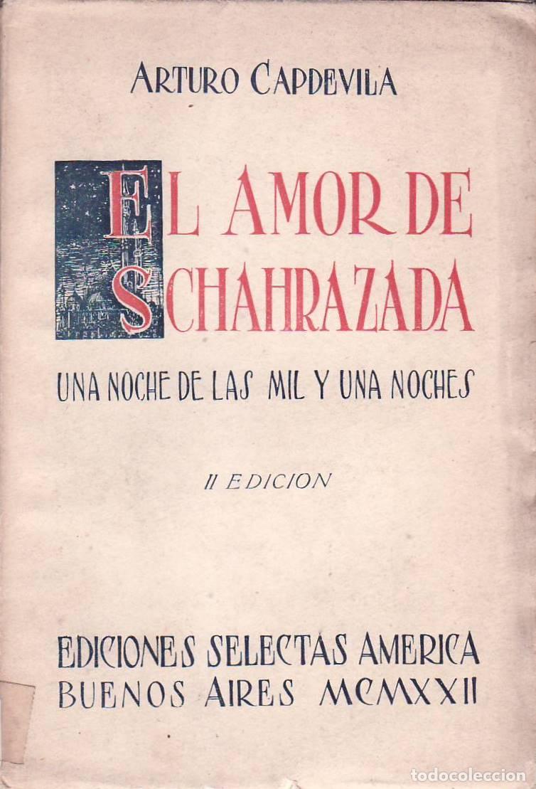 Libros: CAPDEVILLA, Arturo.- - El amor de Schahrazada. - Foto 1
