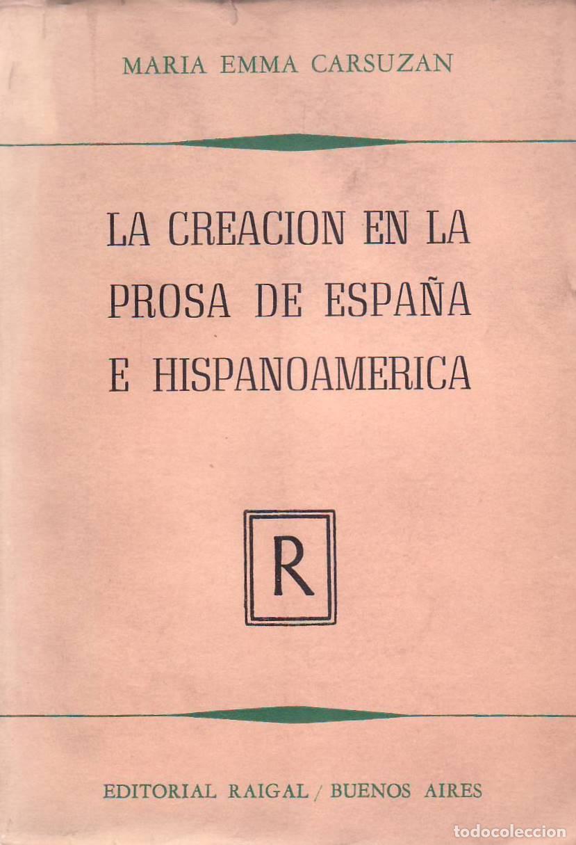 Libros: CARSUZAN, Mar&iacute;a Emma.- - La creaci&oacute;n en la prosa de Espa&ntilde;a e Hispanoam&eacute;rica (Quevedo, Graci&aacute;n, B&eacute;cqu
