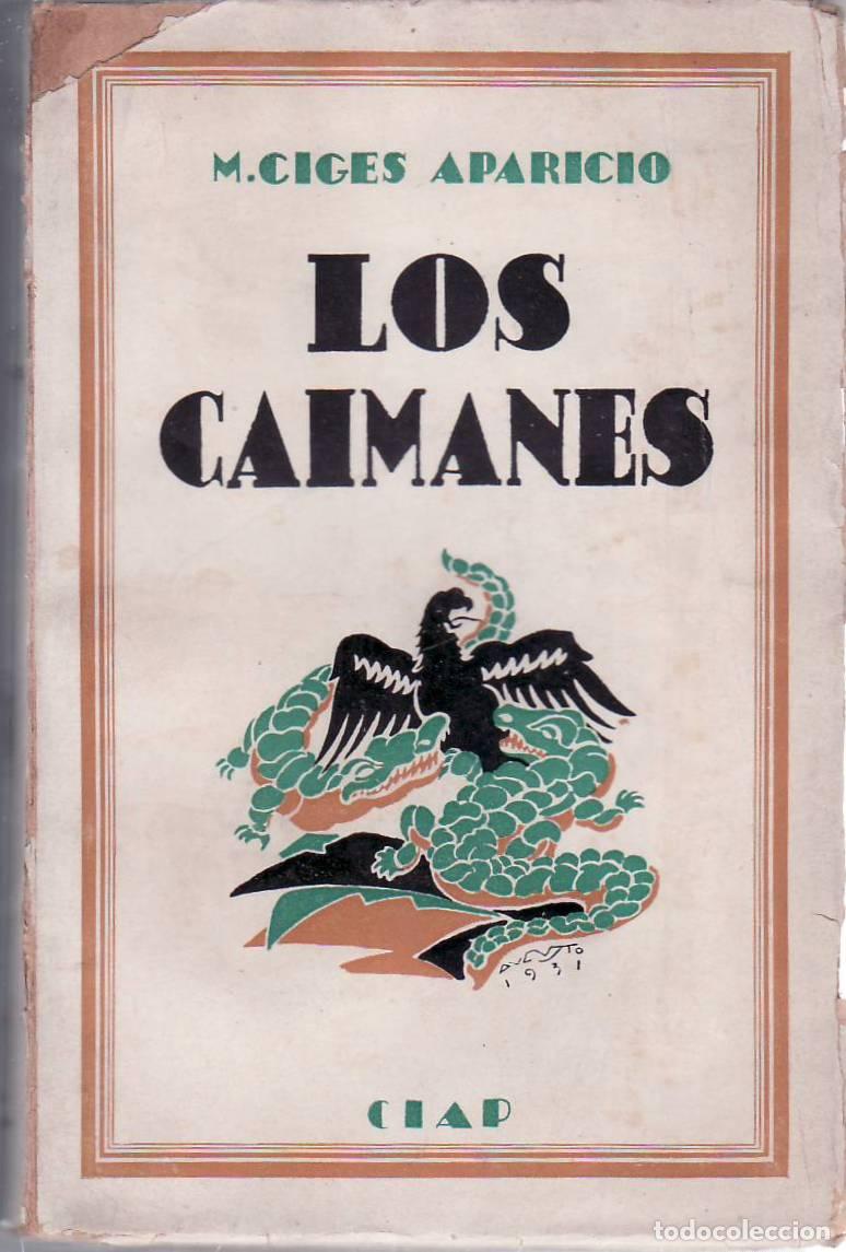 Libros: CIGES APARICIO, M.- - Los caimanes. Novela. - Foto 1