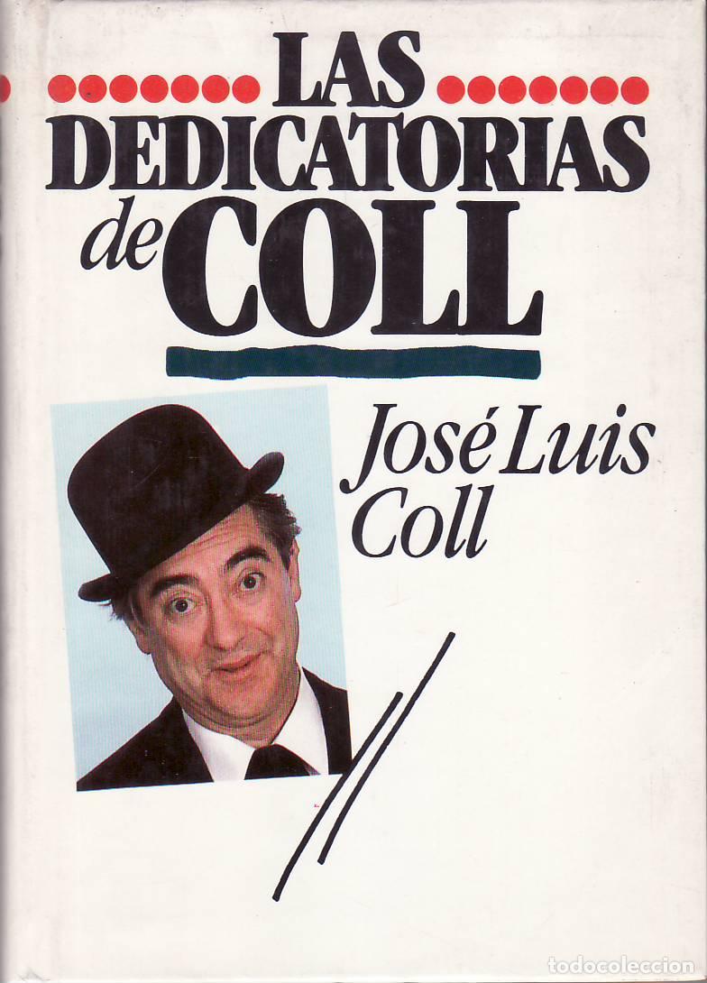 Libros: COLL, Jos&eacute; Luis.- - Las dedicatorias de Coll. Pr&oacute;logo de Antonio Mingote. - Foto 1
