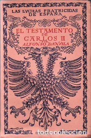 Libros: DANVILA, Alfonso.- - El testamento de Carlos II. Novela hist&oacute;rica. - Foto 1