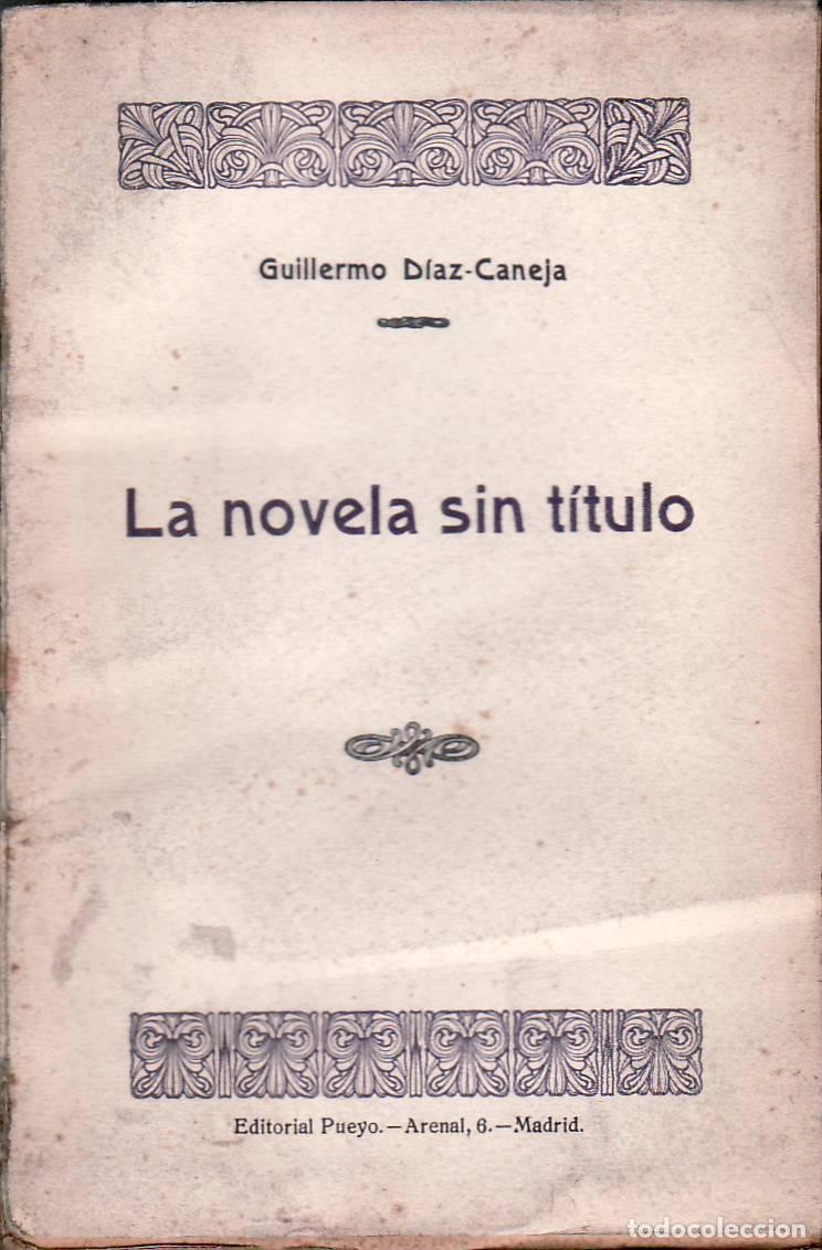 Libros: DIAZ CANEJA, Guillermo.- - La novela sin t&iacute;tulo. Novela. - Foto 1