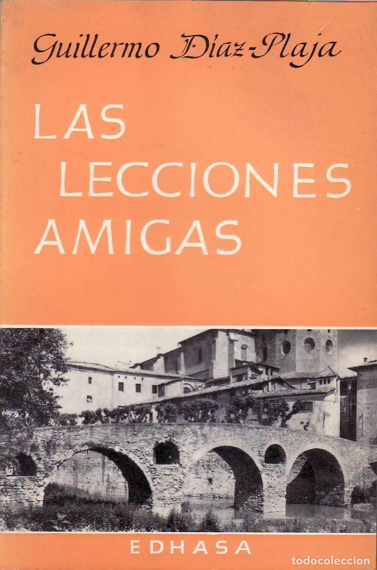 Libros: DIAZ PLAJA, Guillermo.- - Las lecciones amigas. - Foto 1