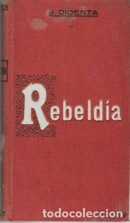 Libros: DICENTA, Joaqu&iacute;n.- - Rebeld&iacute;a. - Foto 1