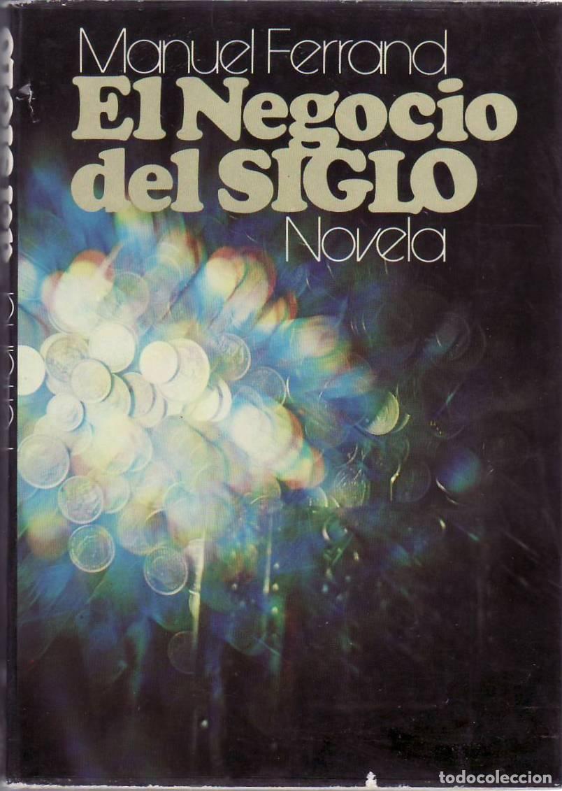 Libros: FERRAND, Manuel.- - El negocio del siglo. Novela. - Foto 1